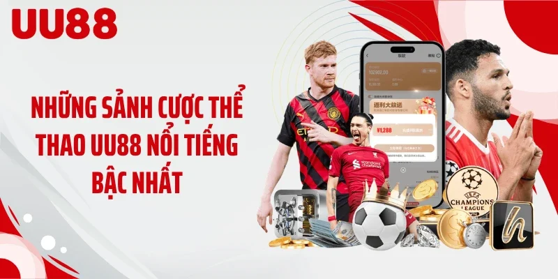 Những sảnh cược thể thao UU88 nổi tiếng bậc nhất