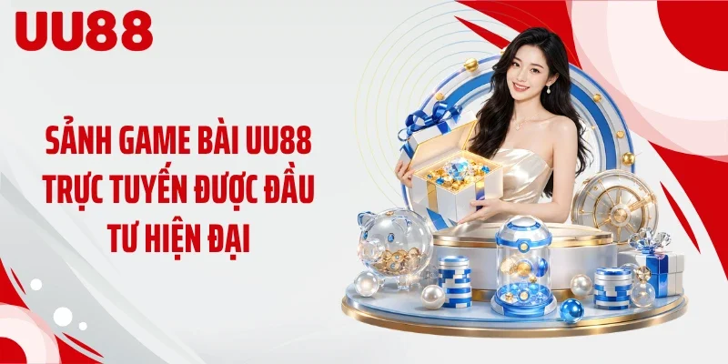 Sảnh game bài UU88 trực tuyến được đầu tư hiện đại